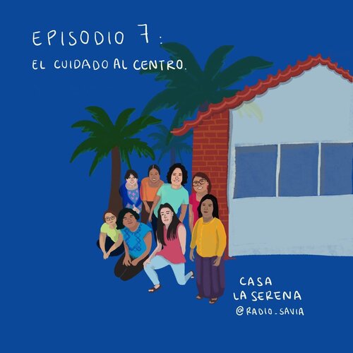 Episodio 7: El cuidado al centro.