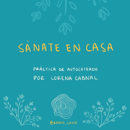 Práctica de autocuidado: Sánate en casa